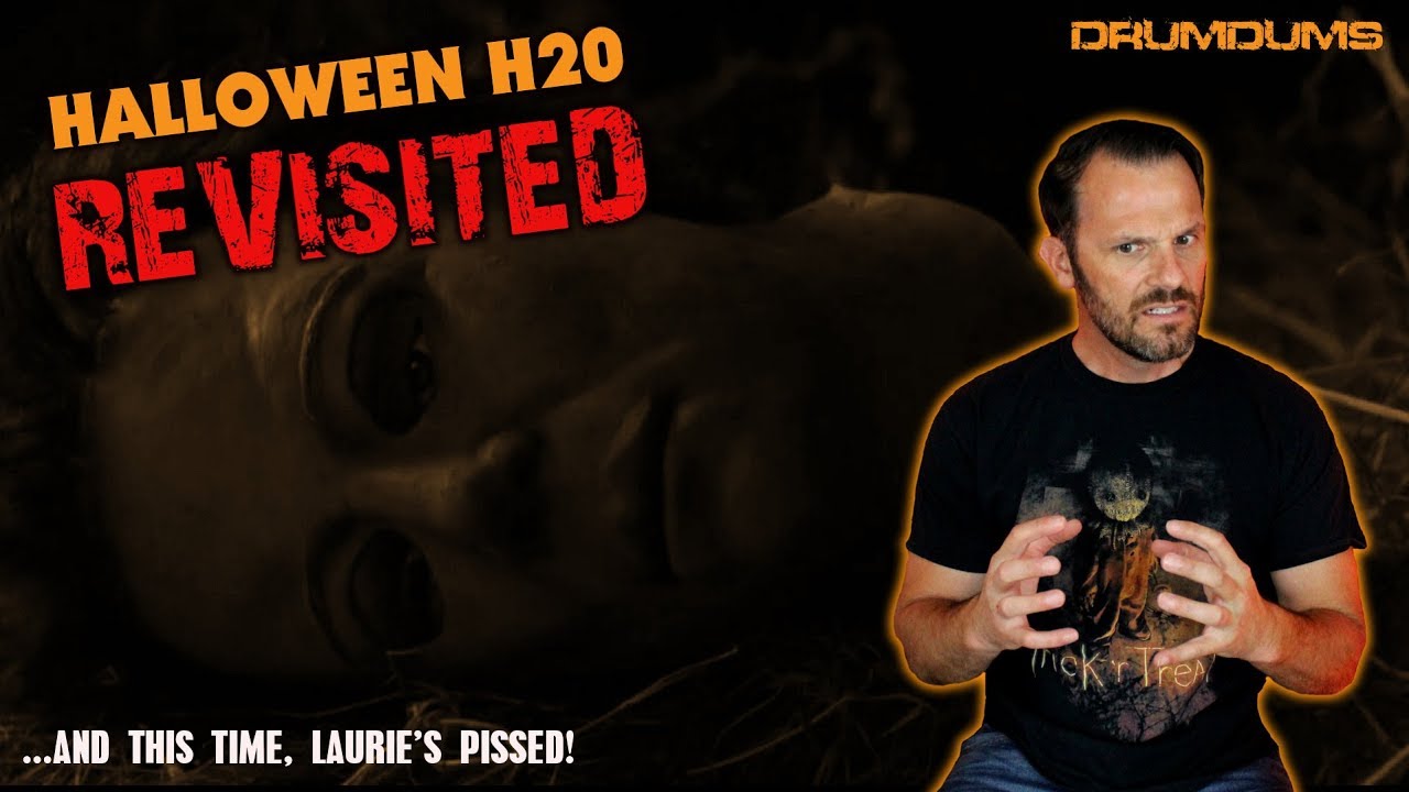 HALLOWEEN H20 REVISITED (A Drumdums Special)