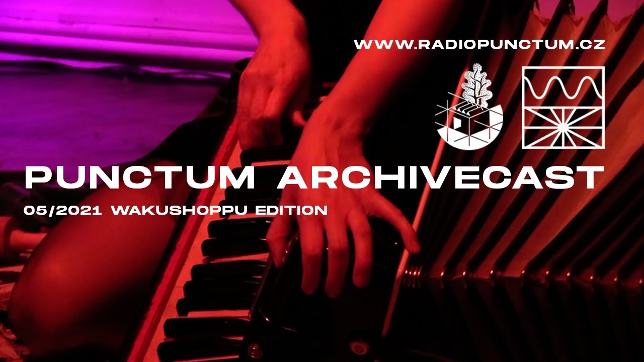 Punctum Archivecast 05/21 by Radim