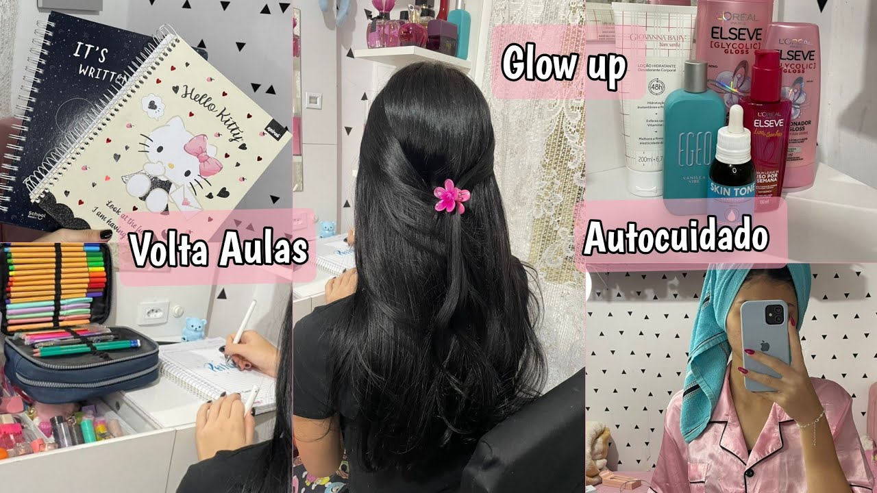 Me Preparando para volta &agrave;s Aulas - Autocuidado  - cabelo - glow up