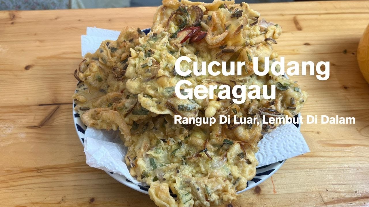 Cucur Udang Geragau | Rangup Di Luar, Lembut Di Dalam |