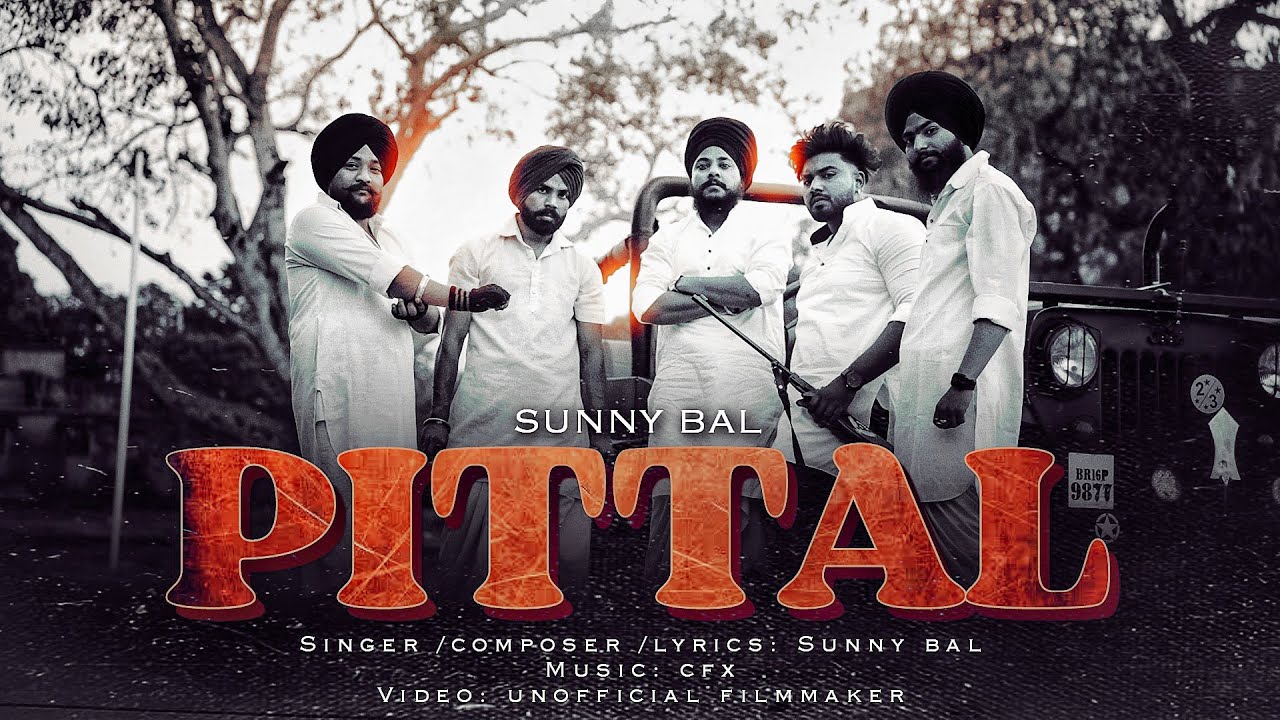 PITTAL OFFICIAL |PUNJABI SONG | SUNNY BAL..