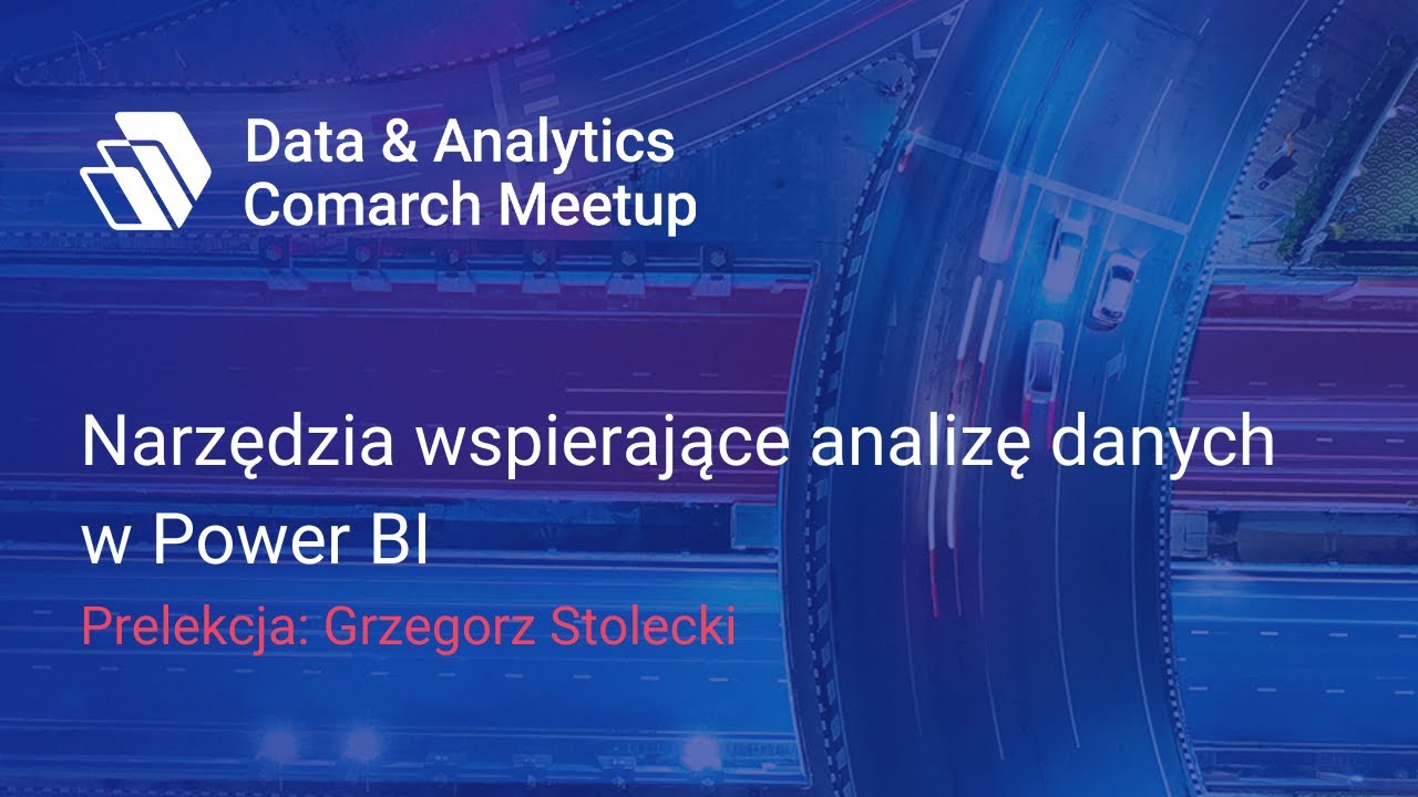 Data & Analytics Comarch Meetup 2023 - prelekcja Grzegorz Stolecki