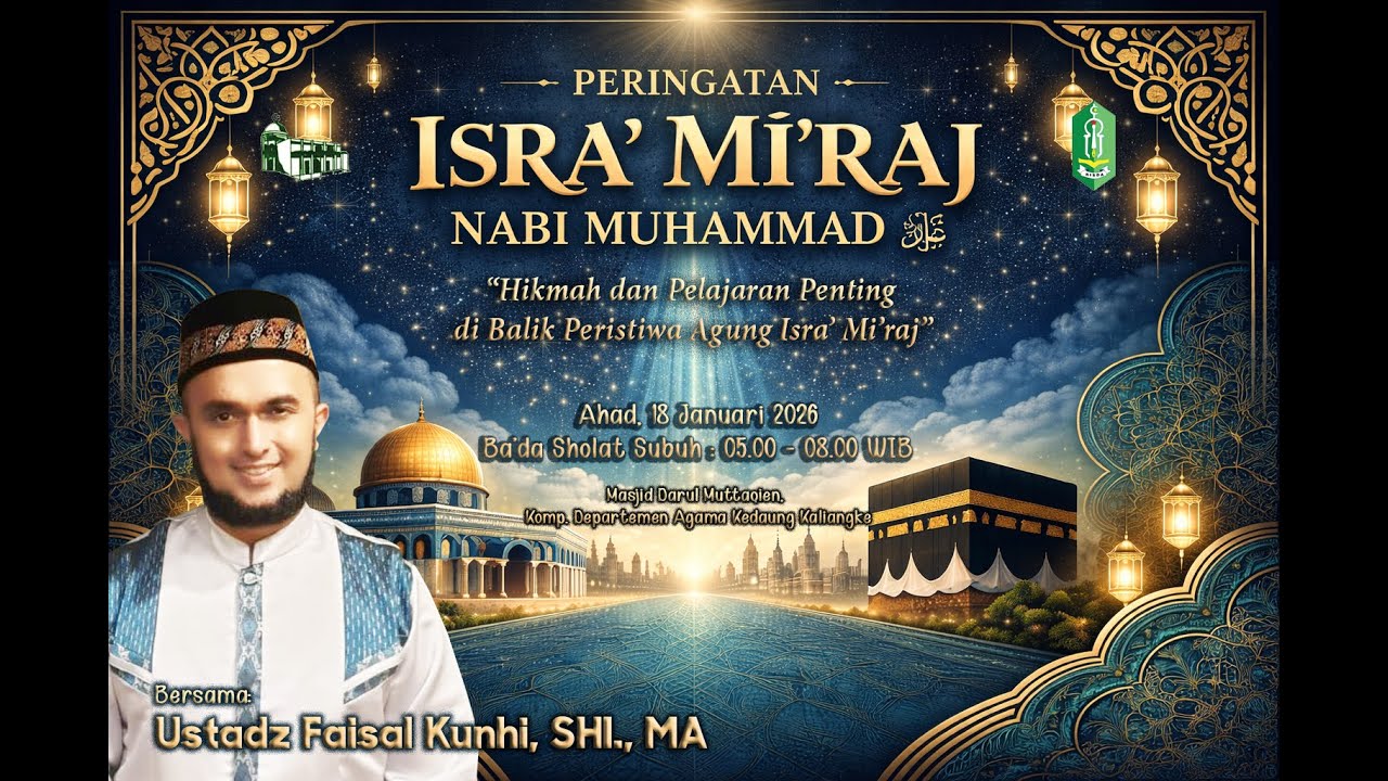 Hikmah dam Pelajaran Penting di Balik Peristiwa Agung Isra' Mi'raj, Ustadz Faisal Kunhi, SHI, MA