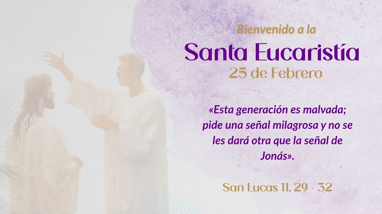 🙏🏻 Santa Eucaristía | Miércoles 25 de Febrero