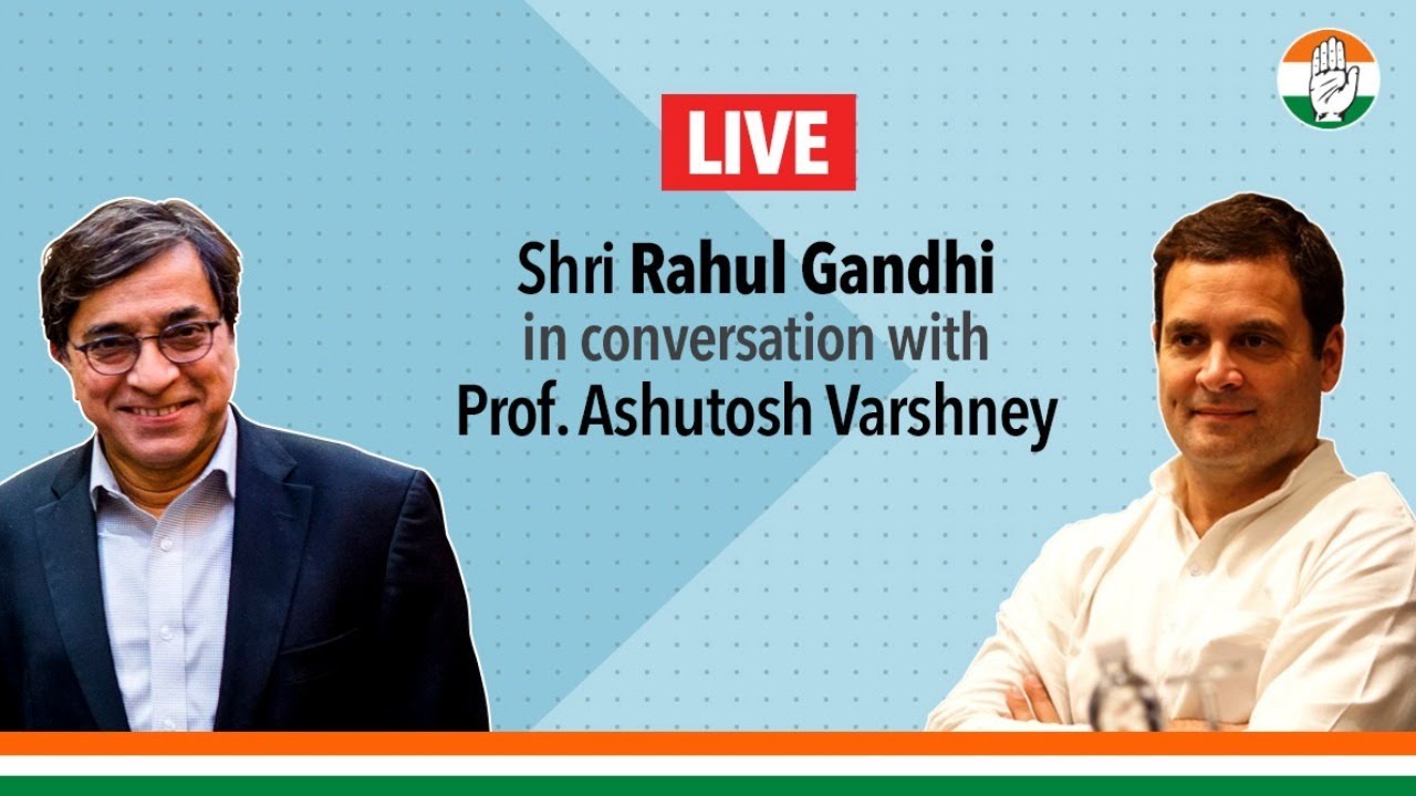 LIVE: Shri Rahul Gandhi in conversation with Prof. Ashutosh Varshney of Brown University