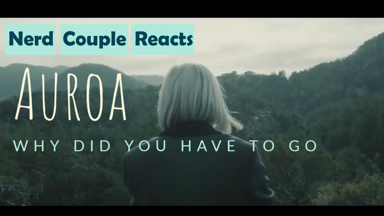 Our First Listen to Why Did You Have to Go - Aurora ..This One Hurt
