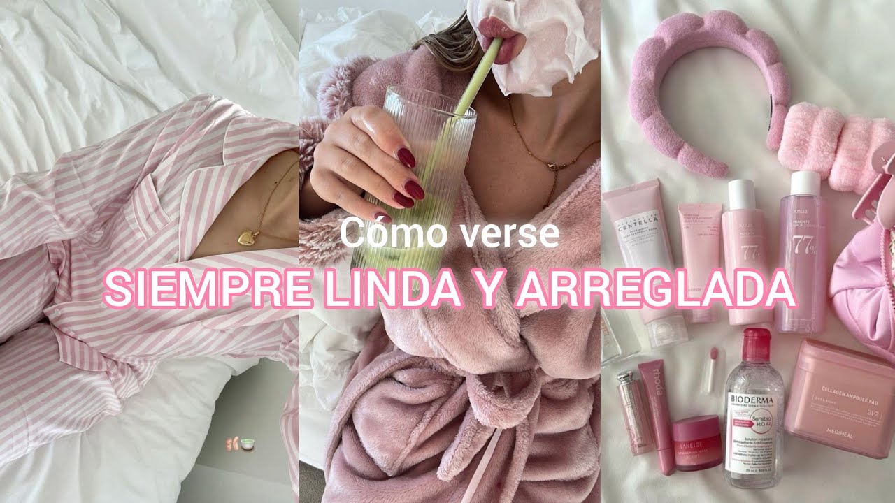 TIPS para verte 🌸SIEMPRE LINDA Y ARREGLADA🌸