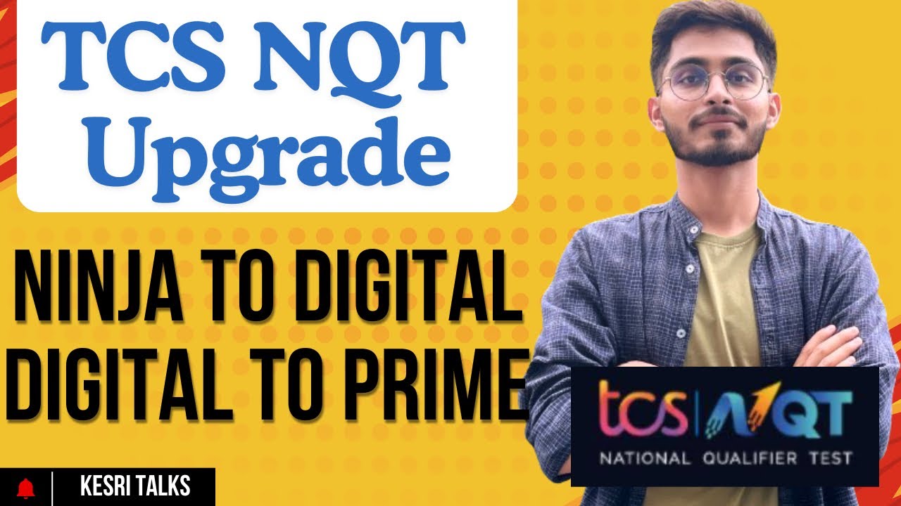 TCS NQT Upgradation guide | Ninja to digital and Prime | 11 LPA