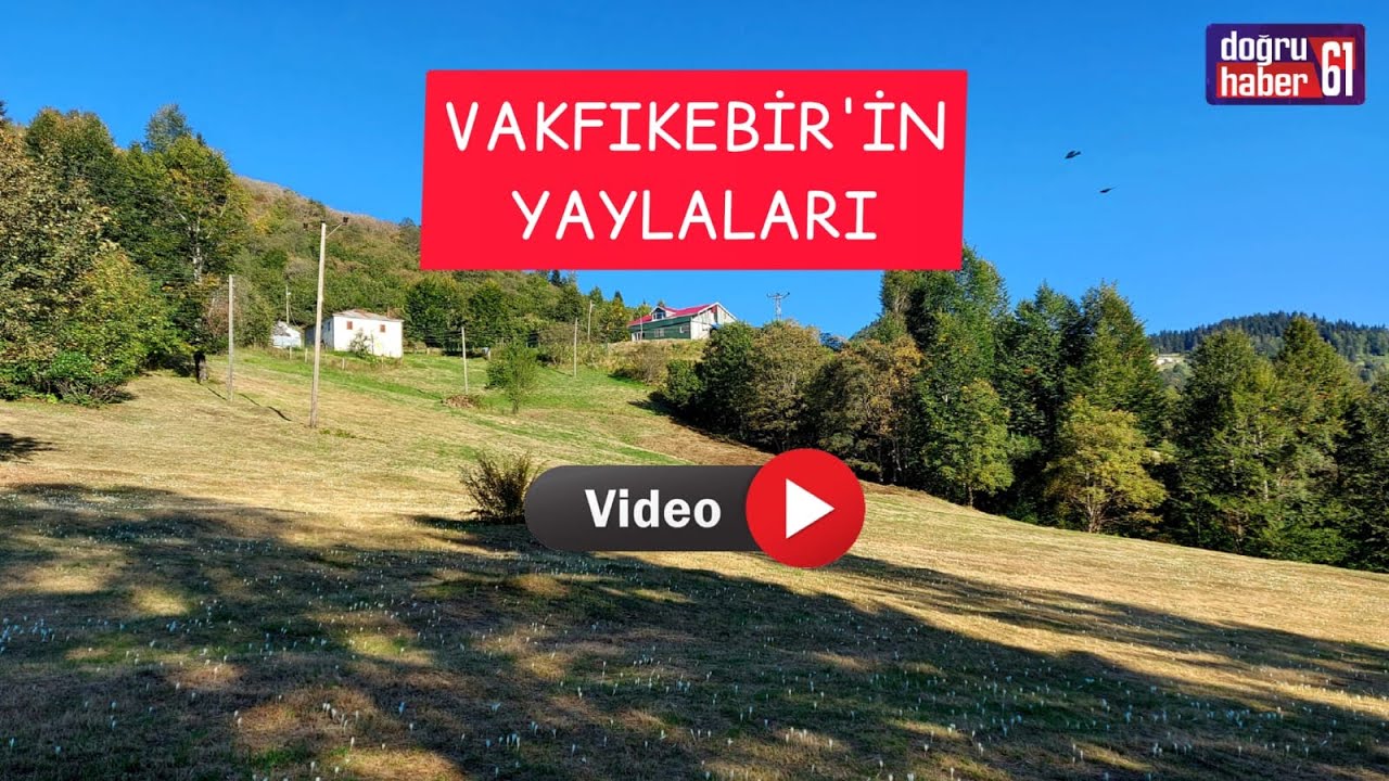 VAKFIKEBİR'İN YAYLALARI  - 30.09.2022