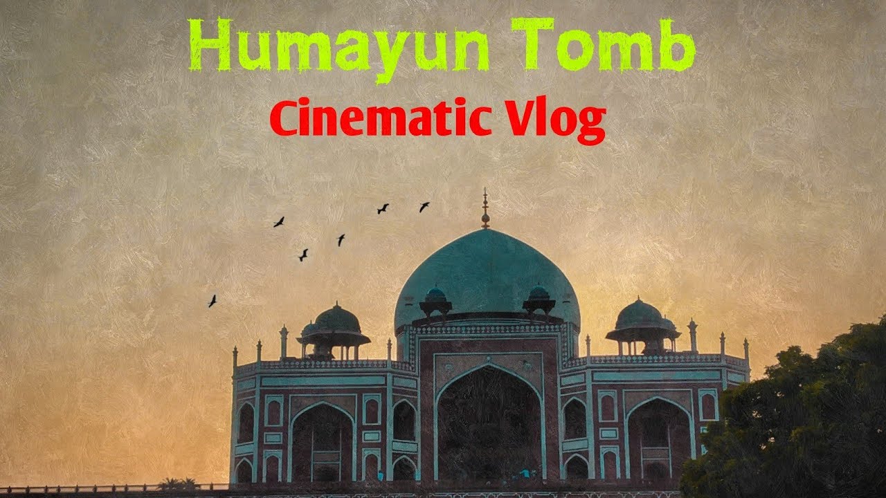 Full Cinematic Vlog || Humayun Tomb |