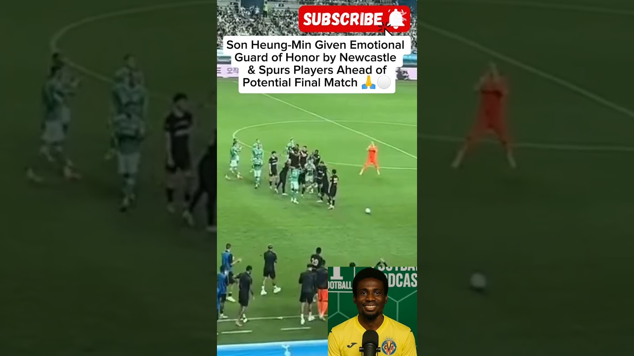 🚨 SON HEUNG-MIN'S EMOTIONAL GOODBYE! Guard of Honor by Newcastle & Spurs Players! 😭⚪️