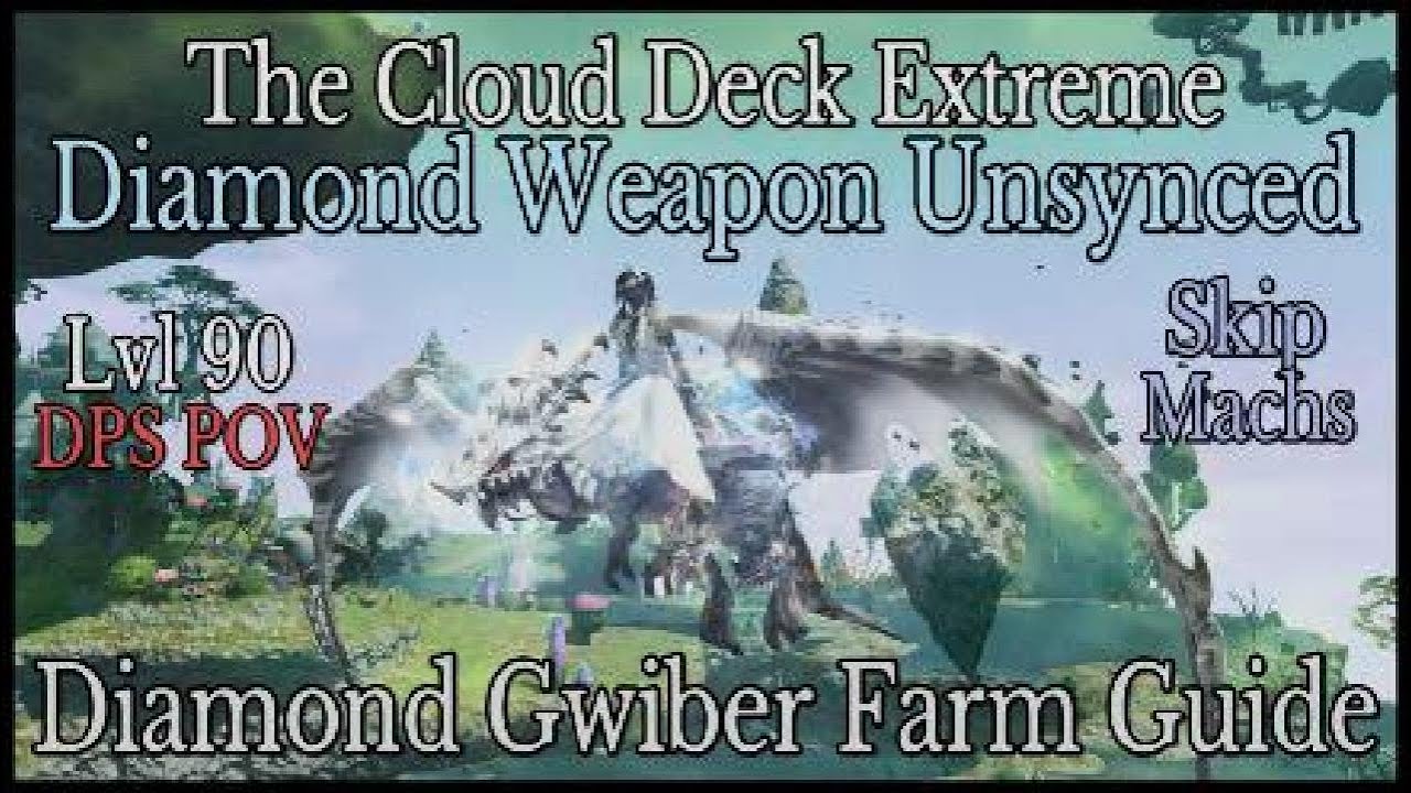 The Cloud Deck Extreme - (Diamond Weapon Unsynced) Level 90 Gwiber Mount Farm Guide FFXIV