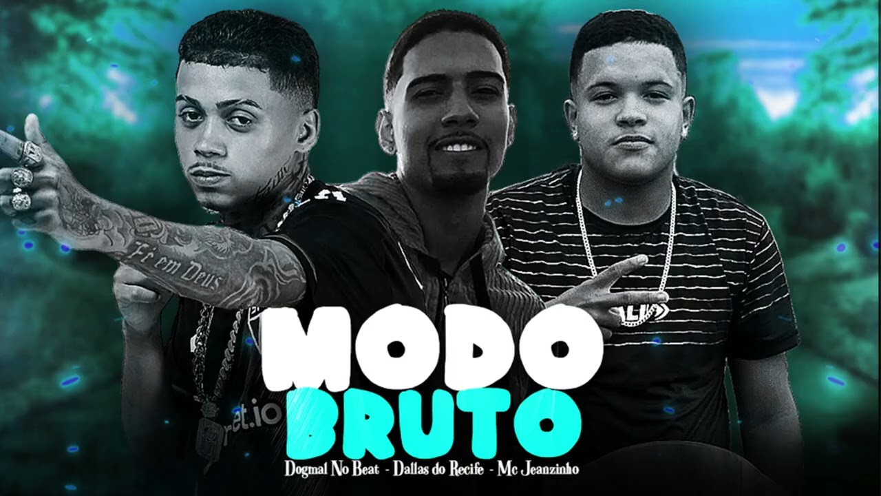 MODO BRUTO - MC JEANZINHO , DALLAS DO RECIFE PROD.DOGMAL NO BEAT 2025