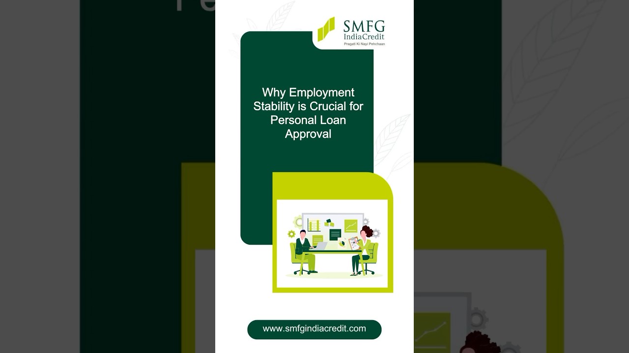 Why Employment Stability is Crucial for Personal Loan Approval | SMFG India Credit