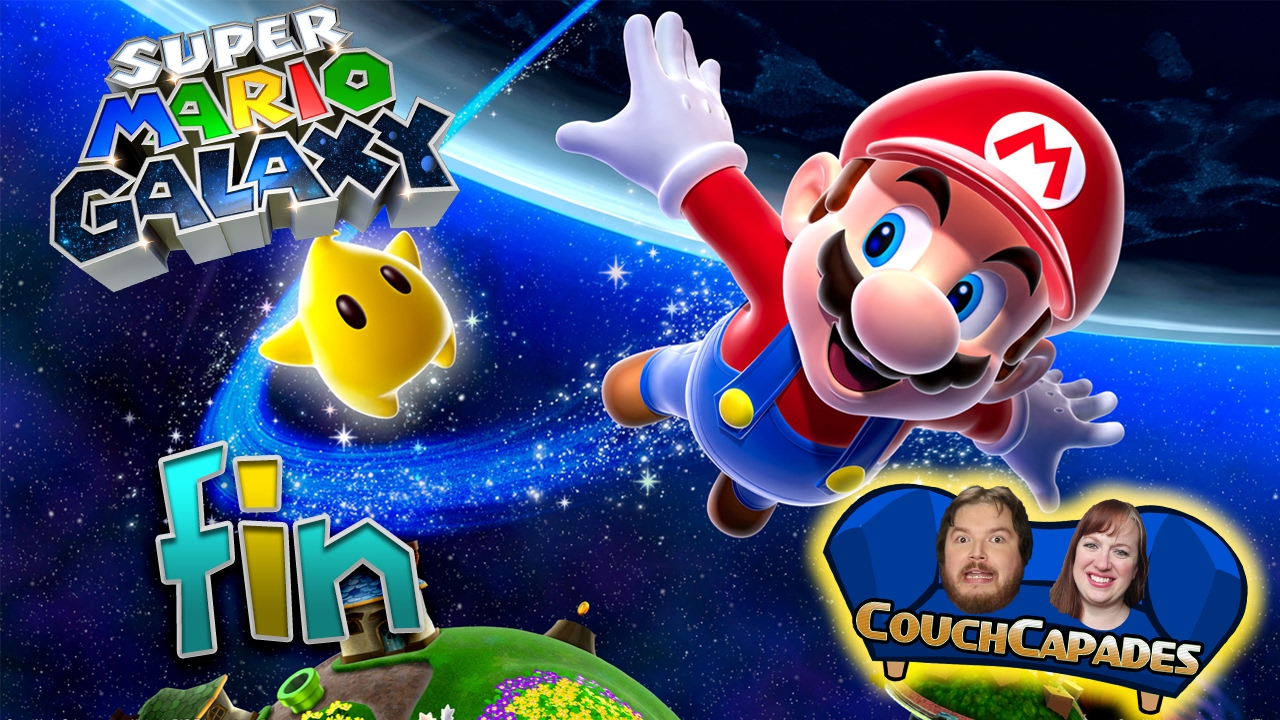 Super Mario Galaxy - Fin - #55 - Couch Capades Let's Play