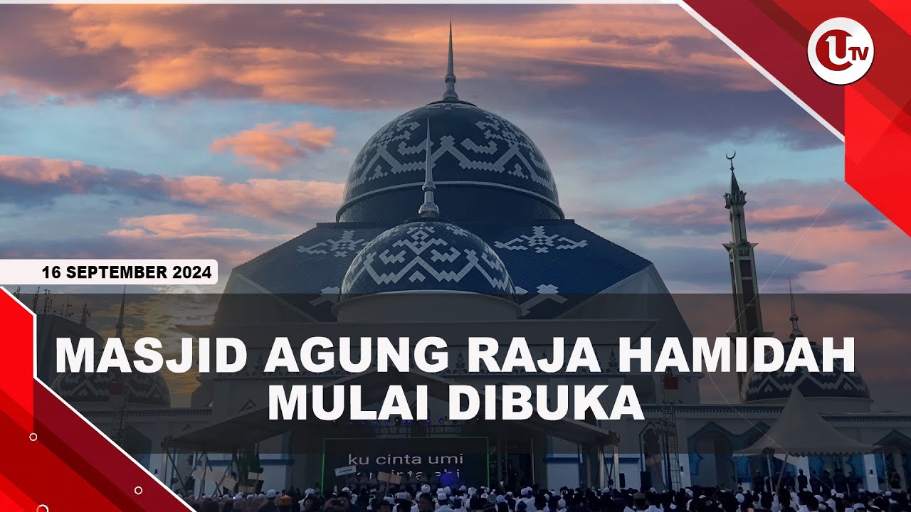 KEPALA BP BATAM RESMIKAN MASJID AGUNG RAJA HAMIDAH | U-NEWS