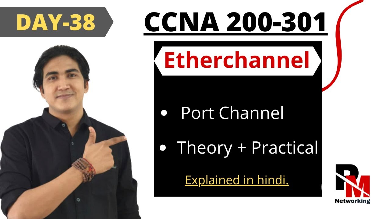 DAY-38 | What is Etherchannel |Types Of Etherchannel |How to configure Etherchannel Between Switches