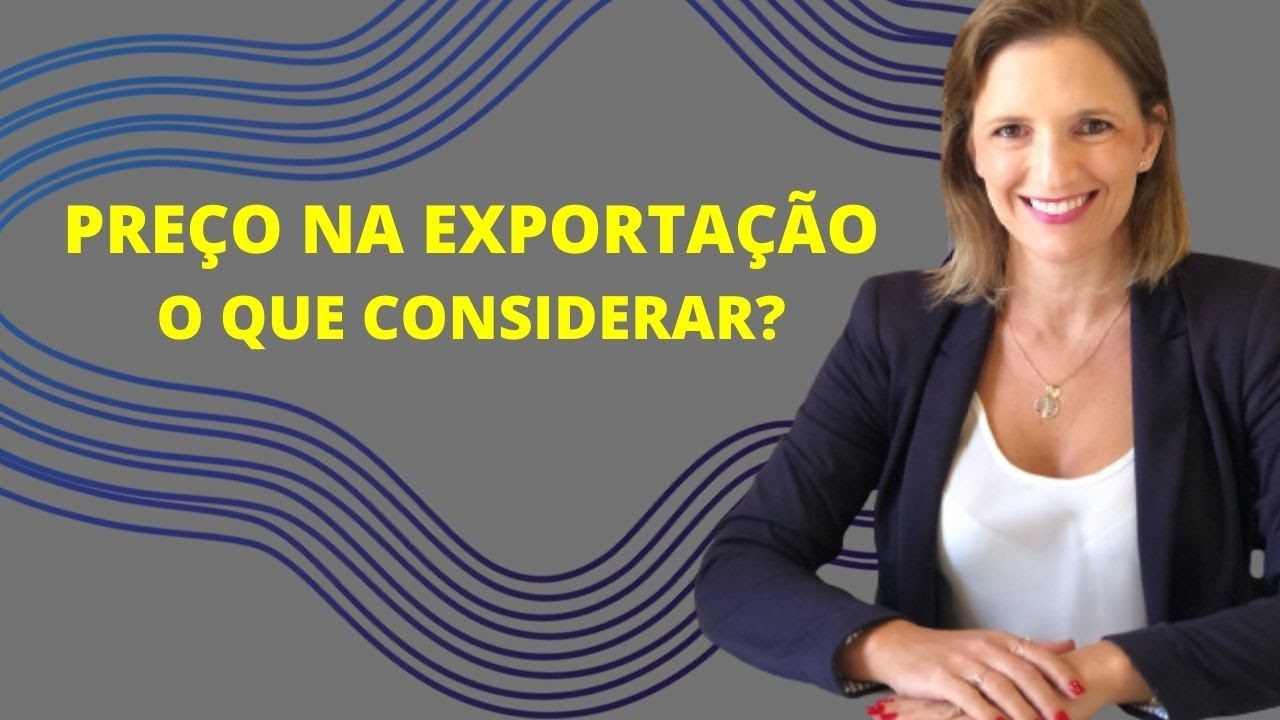 Preço na exportação, o que devo considerar?