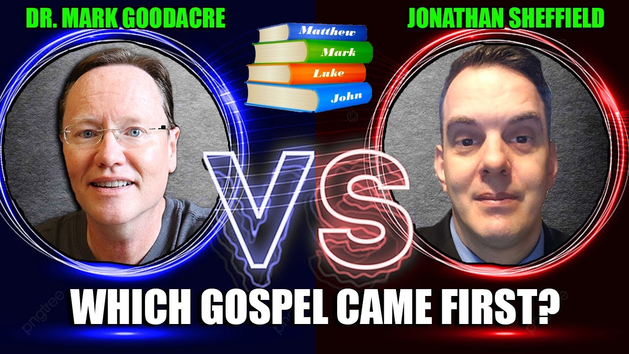 Which Gospel came first Matthew or Mark? Dr. Mark Goodacre vs. Jonathan Sheffield