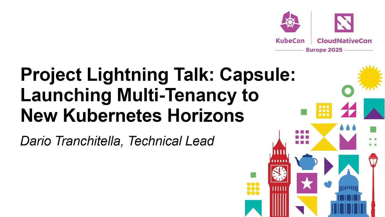 Project Lightning Talk: Capsule: Launching Multi-Tenancy to New Kubernetes Hor... Dario Tranchitella