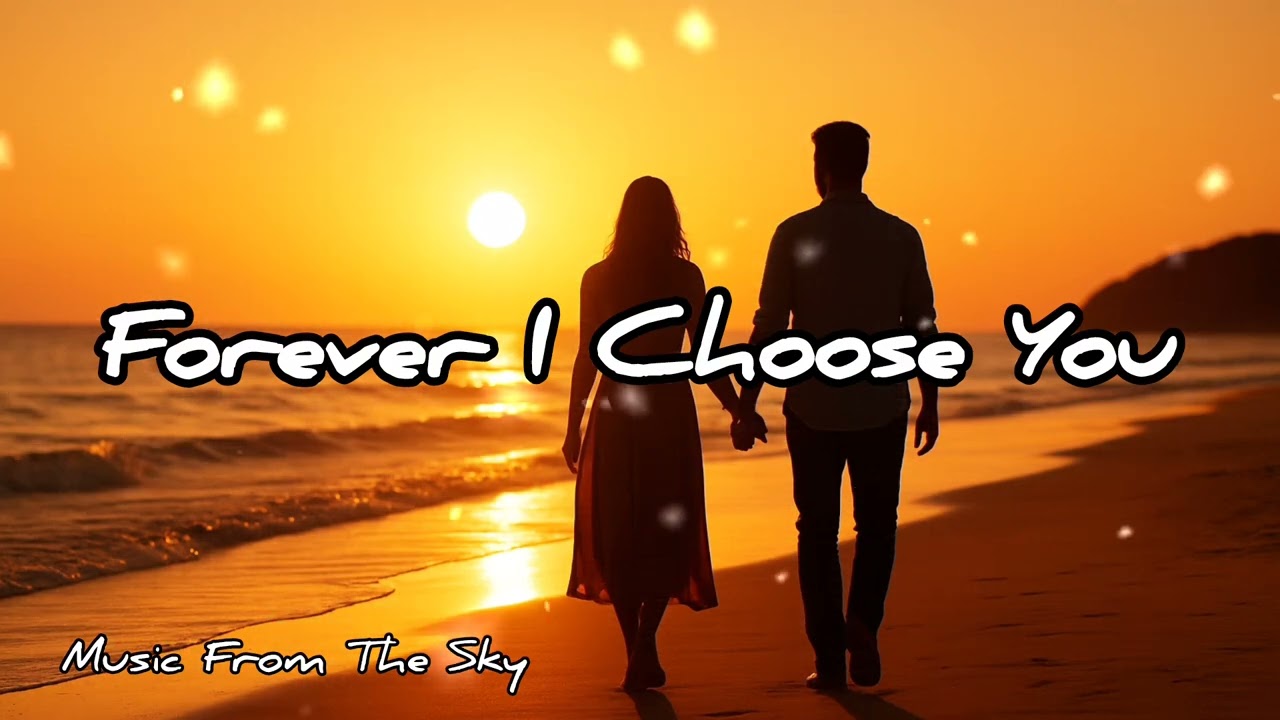FOREVER I CHOOSE YOU-Ai Romantic Love Song [Music From The Sky] #lovesong #romanticsong #weddingsong