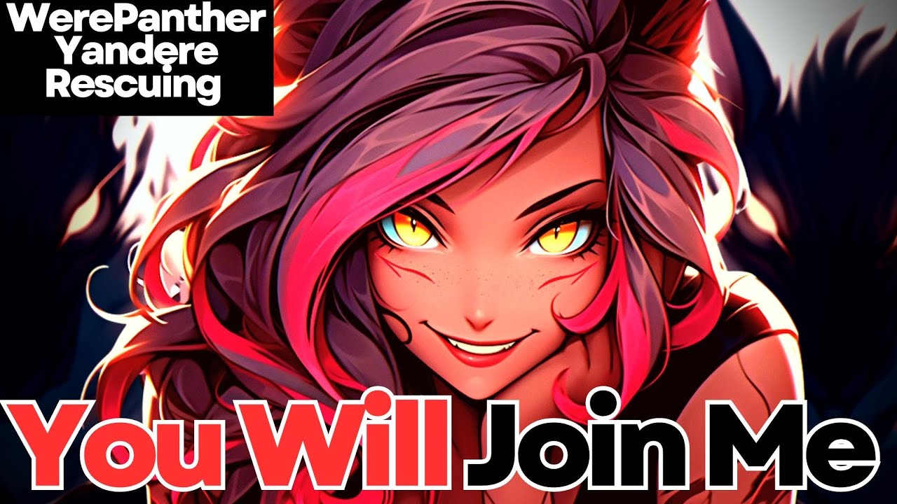 [F4M] You Will Join Me Pt 4 [ASMR] [Kissing] [Werepanther] [Pregnant] [Yandere] [Rescuing]