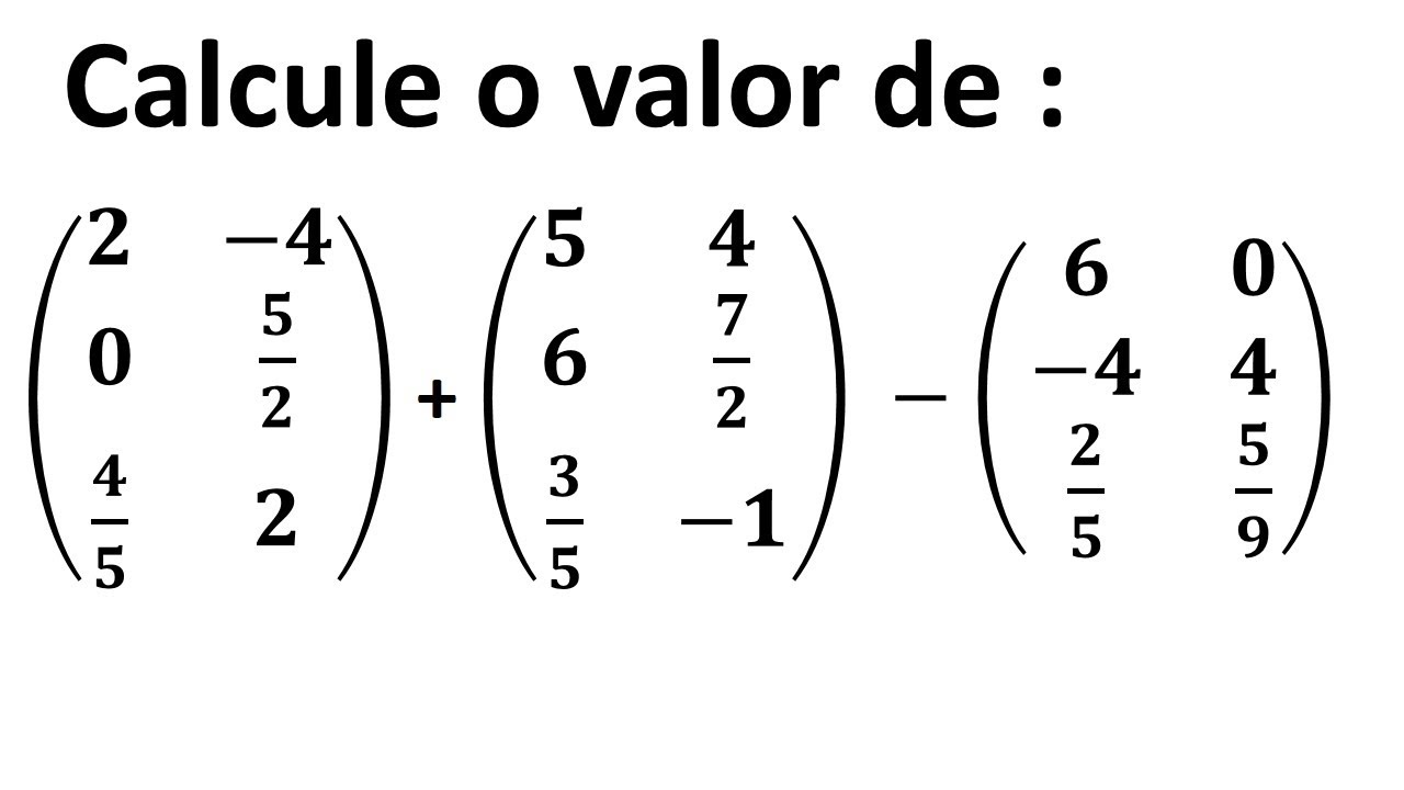 Operações com Matrizes - Adição e Subtração.