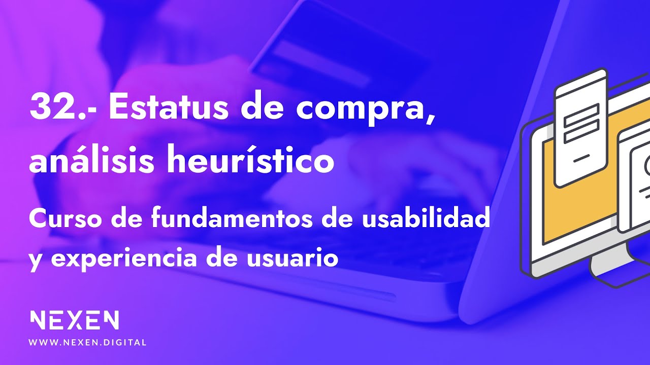 Curso de experiencia de usuario y usabilidad I 32.- Estatus de compra realizada, análisis #ux