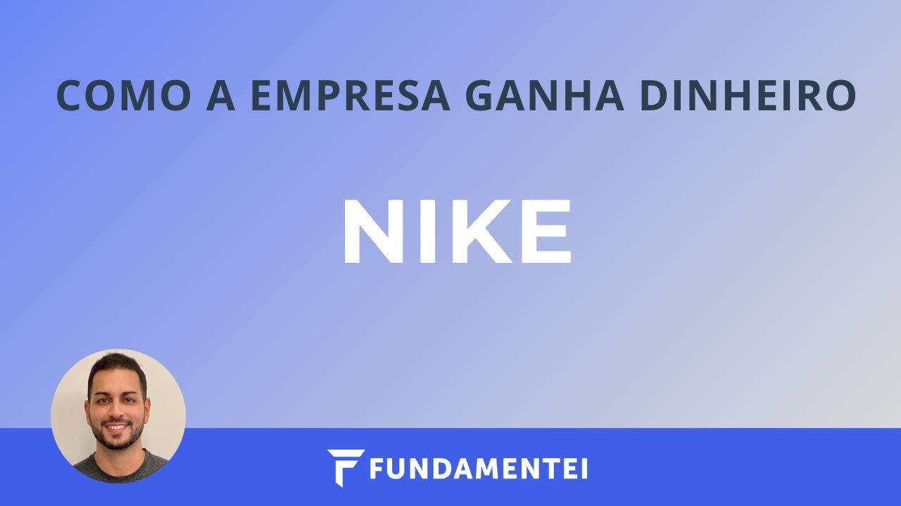 Como a Empresa Ganha Dinheiro | NKE | Nike