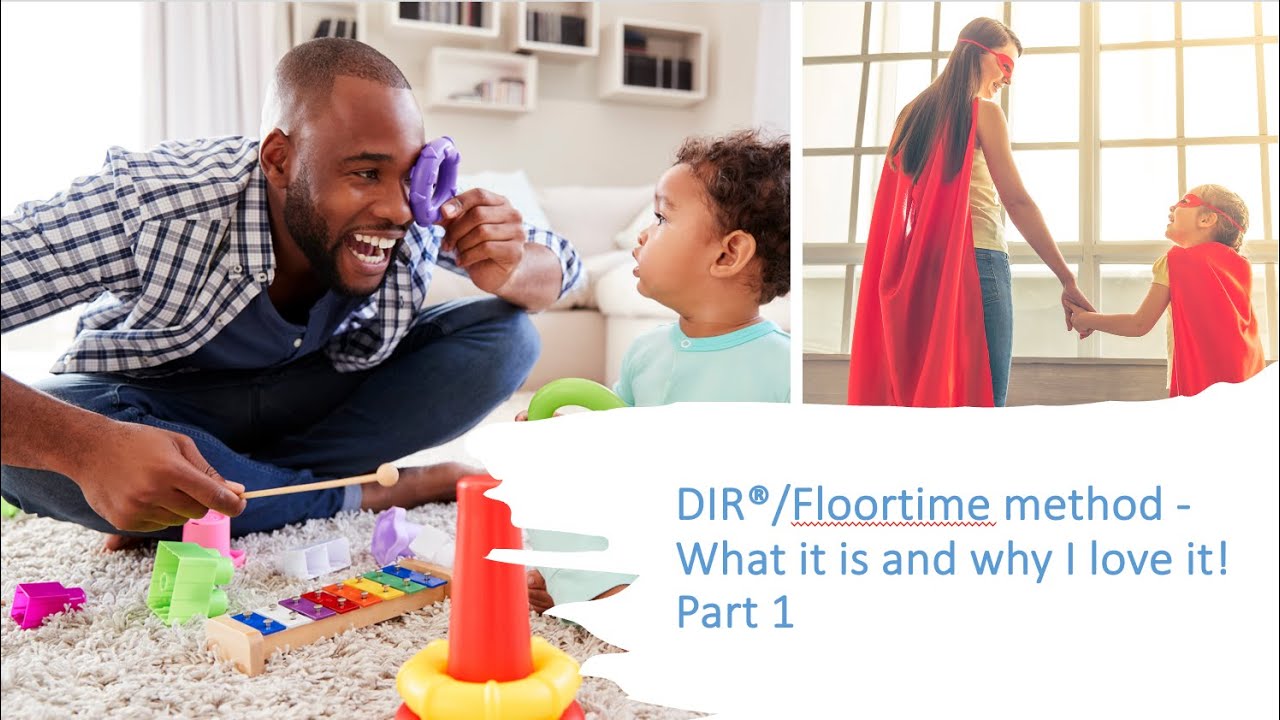 DIR®/Floortime method - What it is and why I love it! Part 1