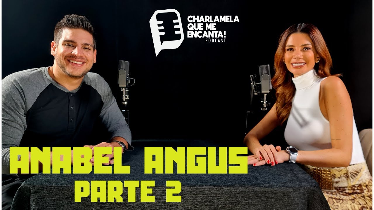 Charlamela que me encanta #21 - Anabel Angus parte 2