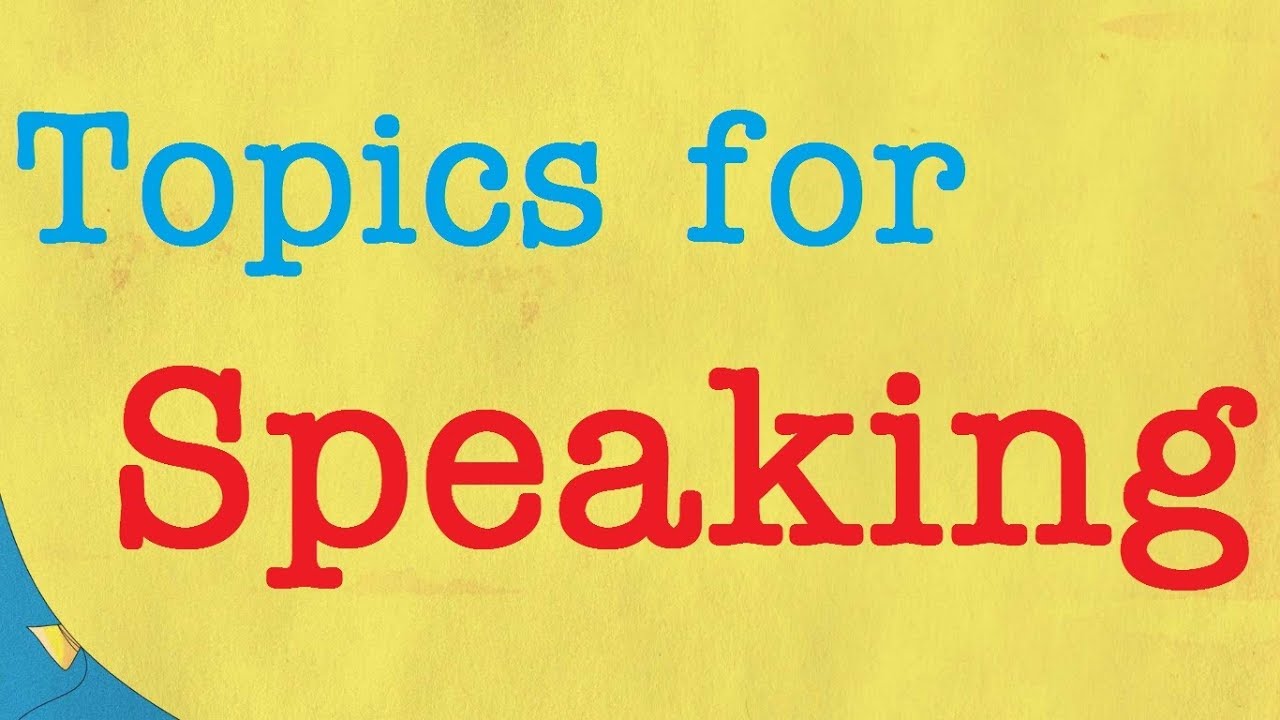 Topics for Speaking 3 Intermediate -  Advanced Level