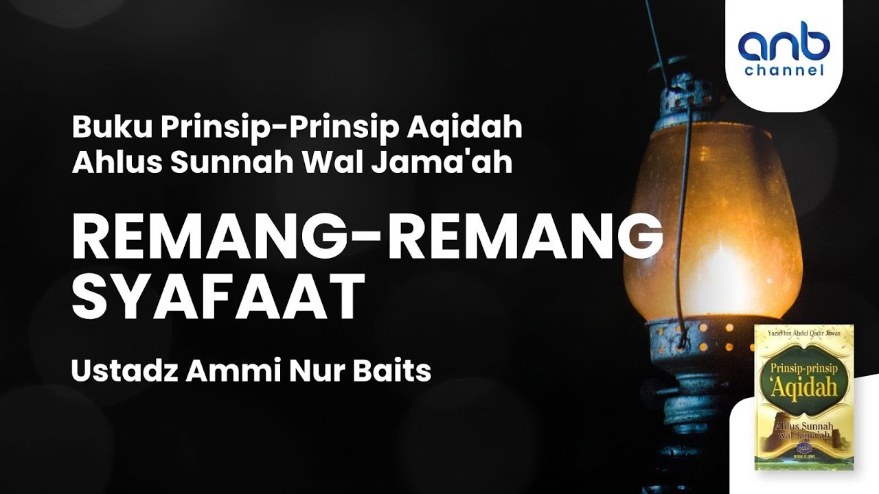 Remang-Remang Syafaat | Ustadz Ammi Nur Baits