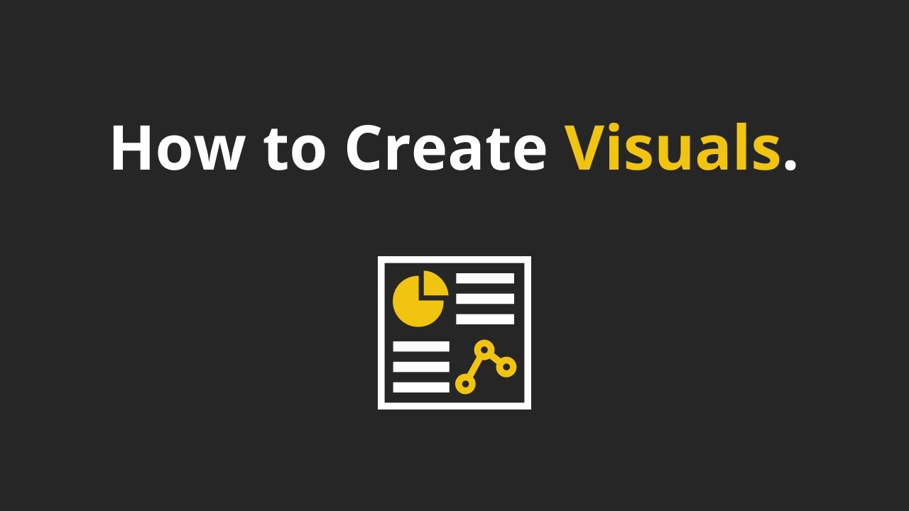 How to Create Visuals