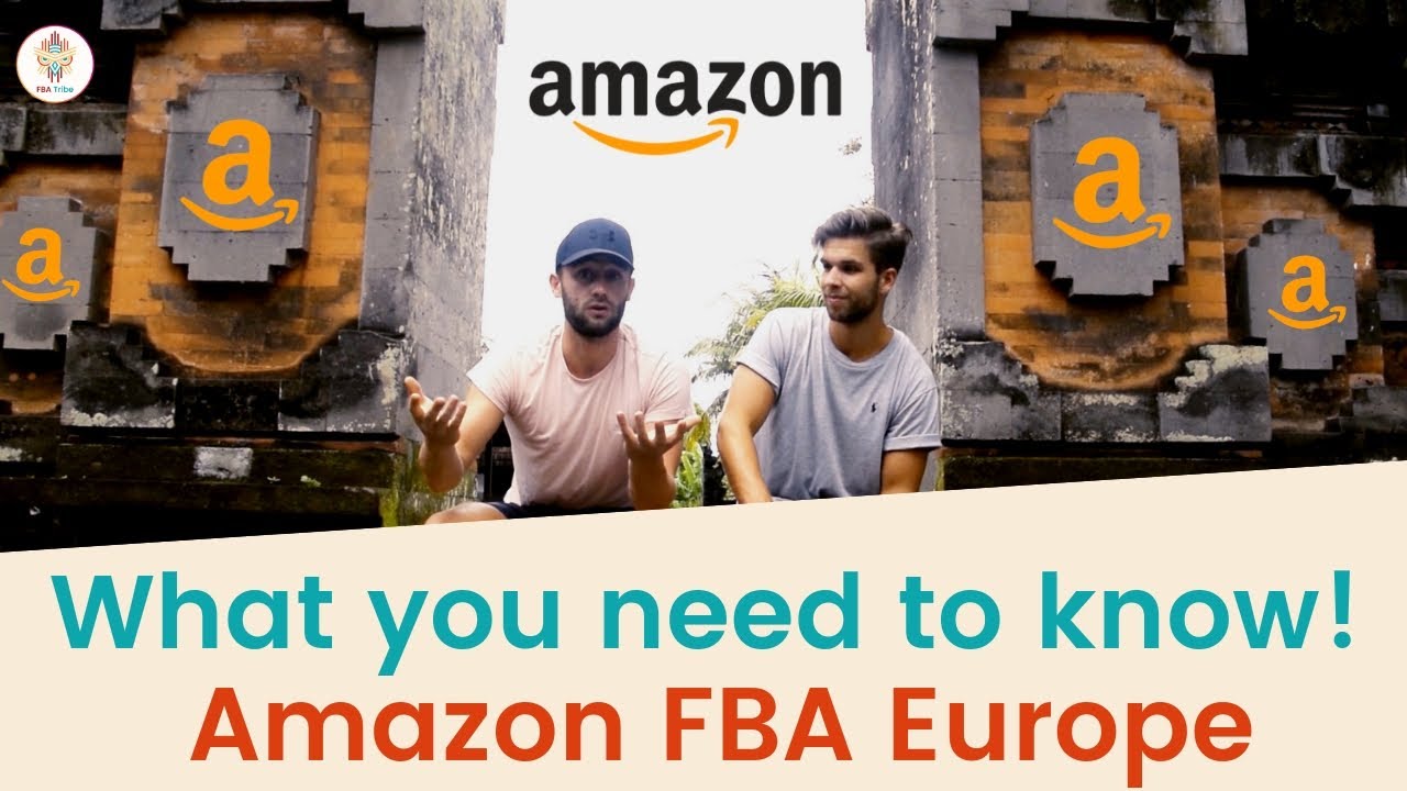 Starting an Amazon FBA Business in Europe? This is EVERYTHING that you need to know!