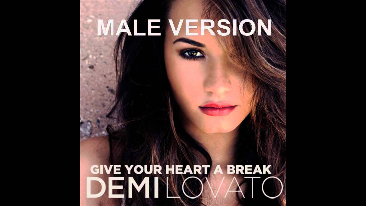 give your heart a break Demi lovato-male version