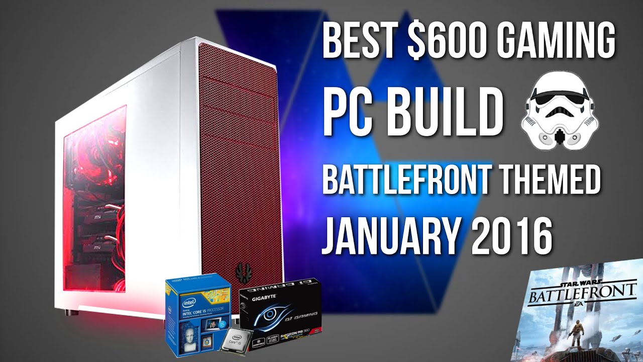 Best $600 Gaming PC | January 2016
