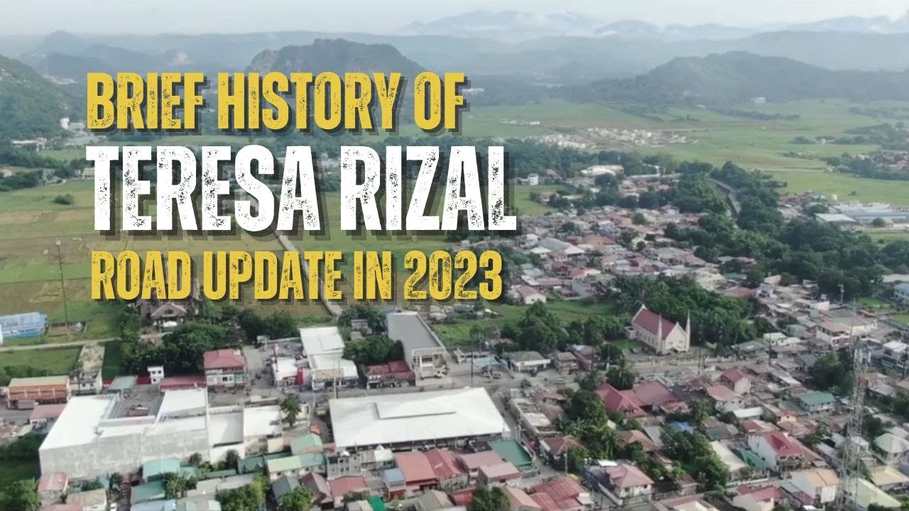 BRIEF HISTORY OF TERESA RIZAL | ROAD UPDATE IN 2023