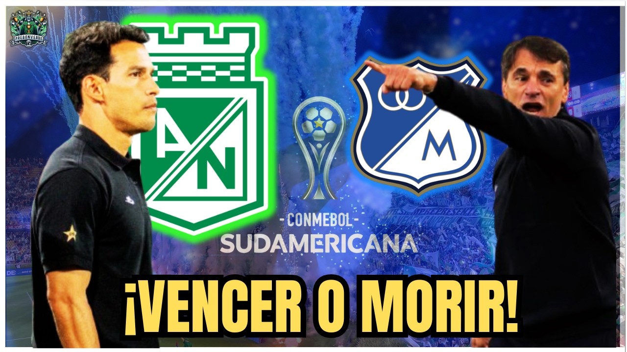¿NOS ELIMINAN O LOS ELIMINAMOS? Nacional vs Millonarios: El partido que define TODO