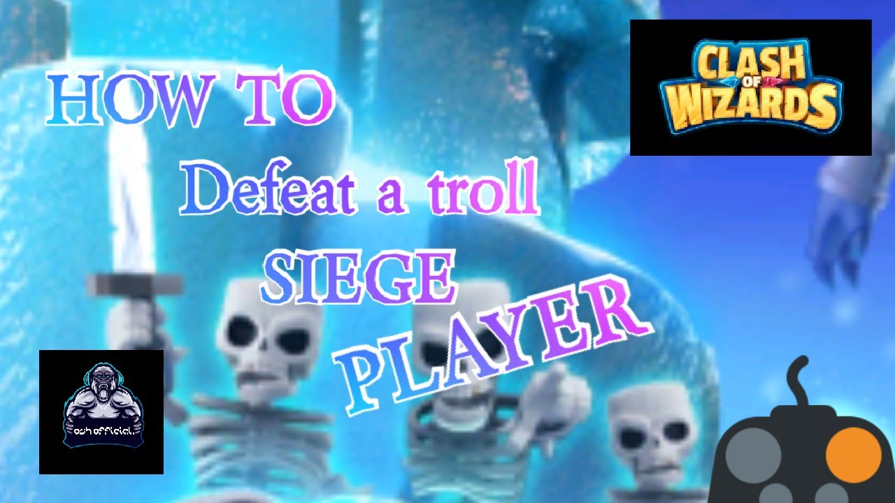 Clash of wizards gameplay how to beat a troll siege player (part 1)