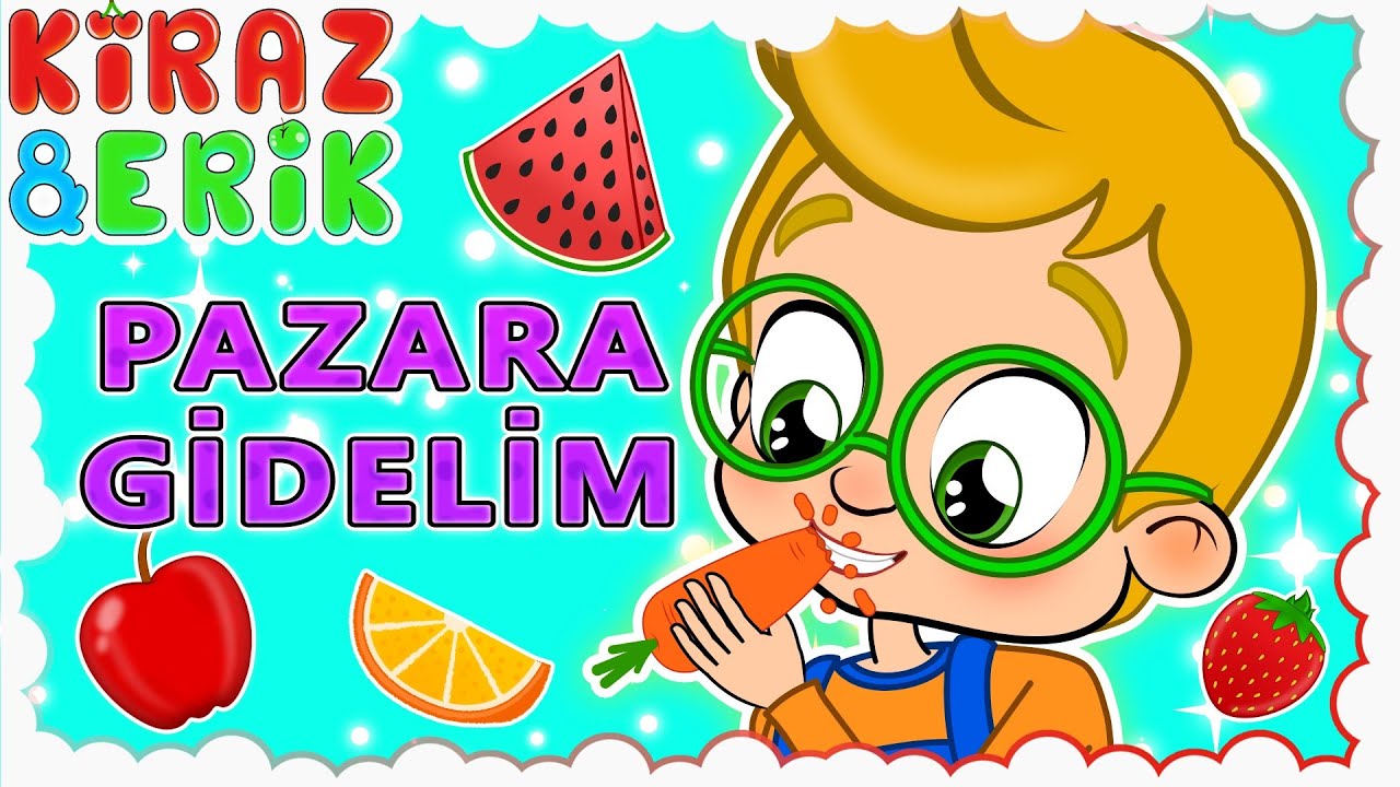 Pazara Gidelim &Ccedil;ocuk Şarkısı 🍉🍊🍋🍐🍎🥕| Eğlenceli &Ccedil;ocuk Ve Bebek Şarkıları | &Ccedil;izgi Film | Kiraz ve Erik