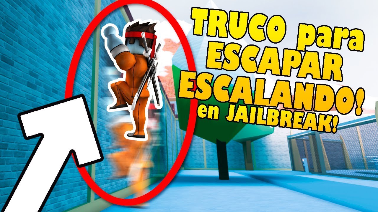 NUEVA FORMA de ESCAPAR de LA PRISION ESCALANDO LA PARED en JAILBREAK !!! Roblox Truco