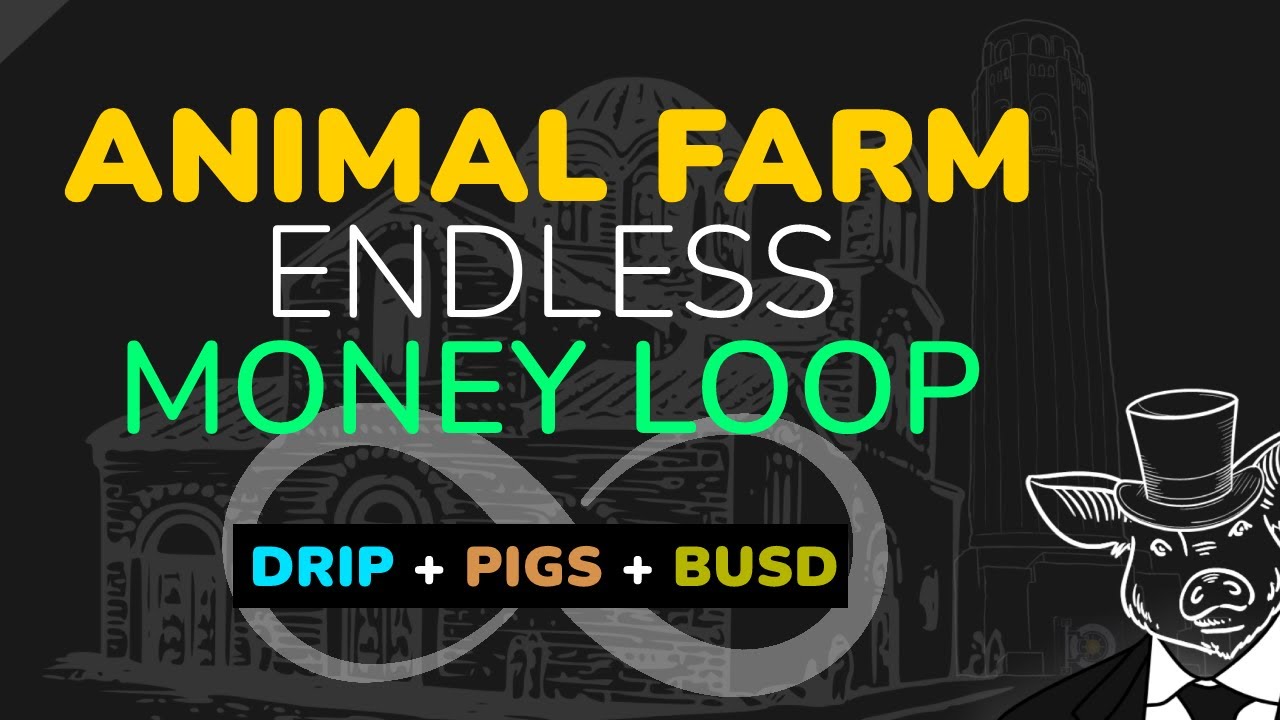 The INFINITE Animal Farm Money Loop - AFP (PIGS) to BUSD to DRIP Endless Cycle EXPLAINED!!