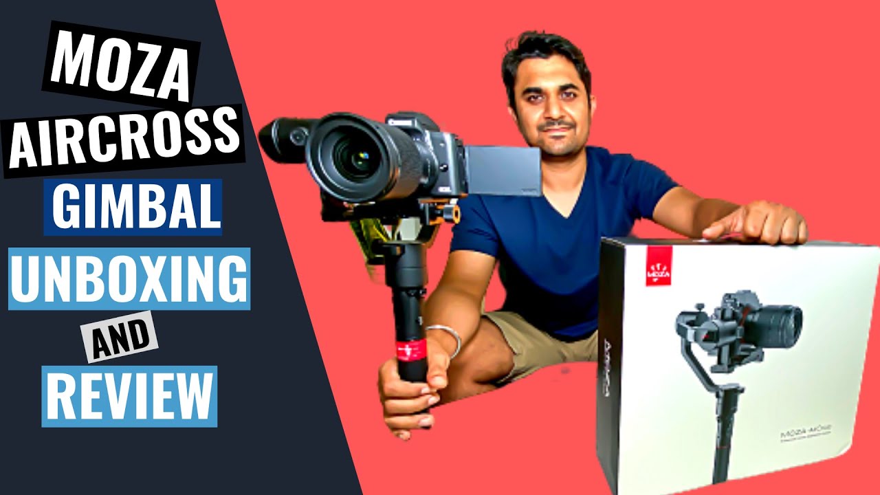 MOZA Aircross Gimbal UNBOXING and REVIEW | Best Gimbal for Mirrorless Cameras in 2020 !!