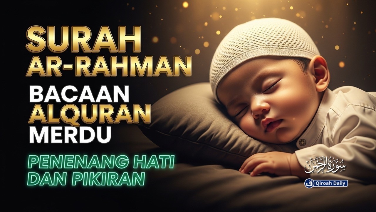Surah Ar-Rahman Quran Merdu | Live Murottal By Alaa Aqeel | Bacaan Murottal Penenang Hati & Pikiran