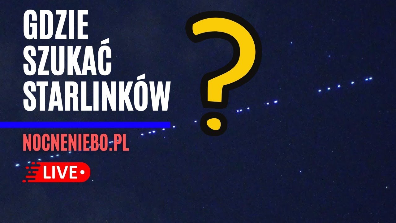 Przelot Starlink&oacute;w 30 kwietnia - gdzie szukać kosmicznego pociągu?