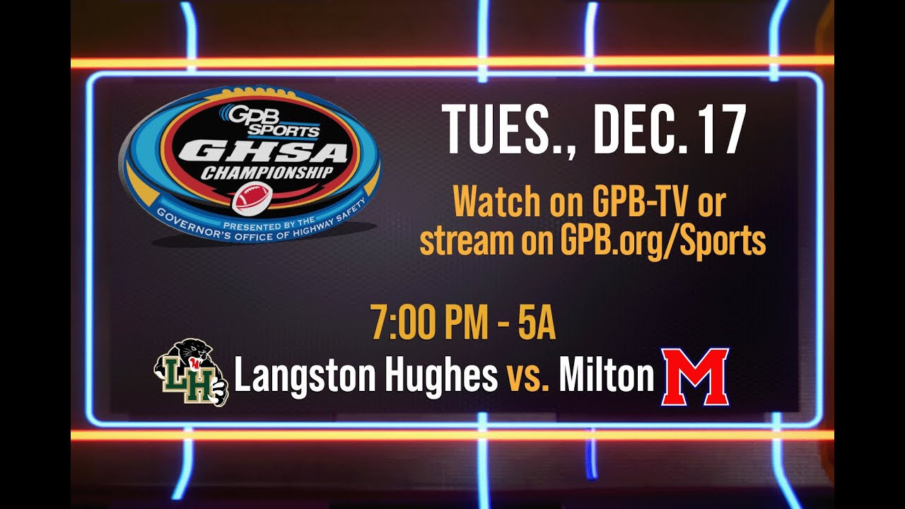 2024 GHSA 5A Football Championship: Langston Hughes vs. Milton