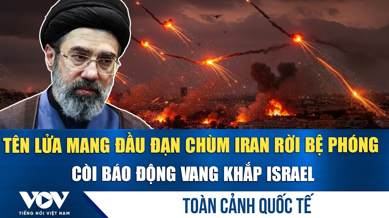 Toàn cảnh quốc tế sáng 19/3: Iran nã tên lửa đạn chùm, Israel hứng mưa lửa báo thù