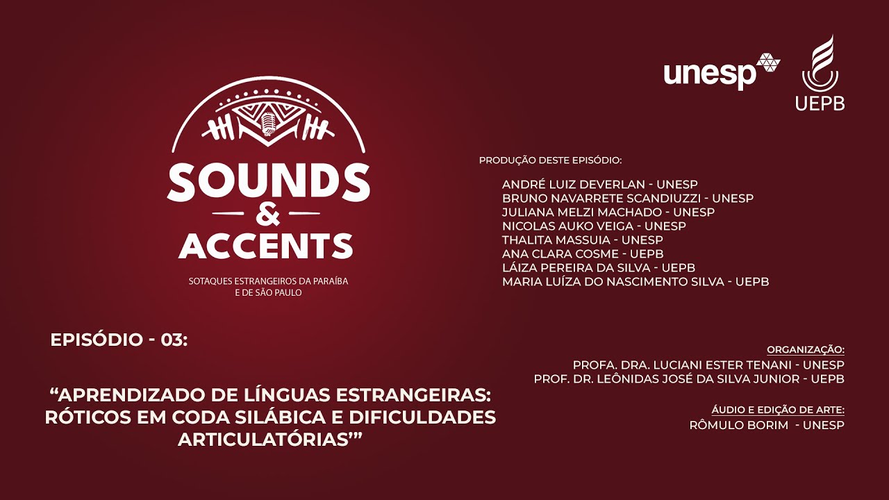 Sounds & Accents - Ep 03: Aprendizado de Línguas Estrangeiras - Róticos em Coda Silábica...