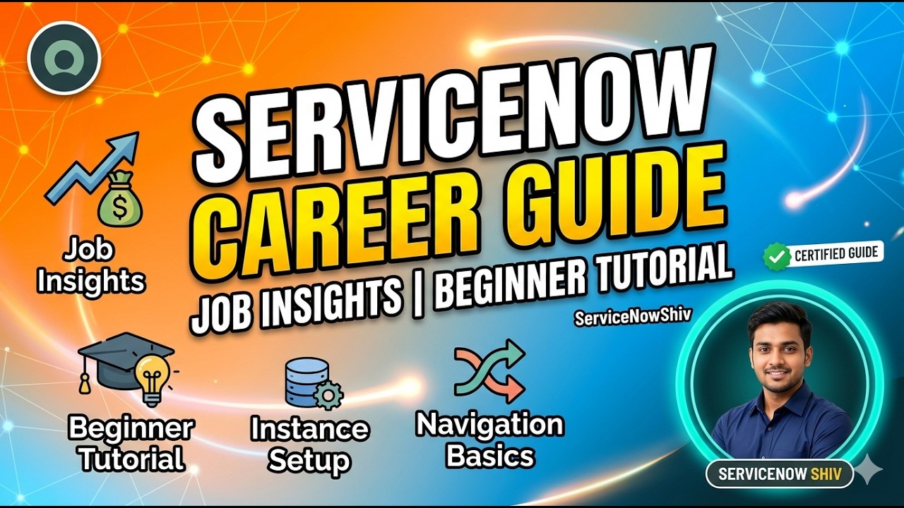 ServiceNow Career Guide: Job Insights, Beginner Tutorial, Instance Setup & Navigation Basics